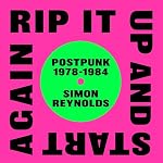 Cover of Rip It up and Start Again: Postpunk 1978-1984