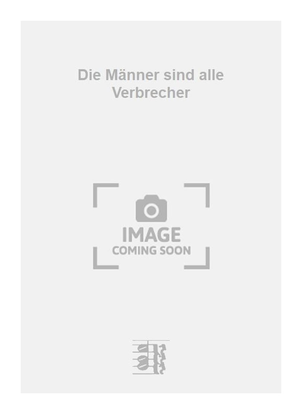 Die Männer sind alle Verbrecher. Salon Orchestra.