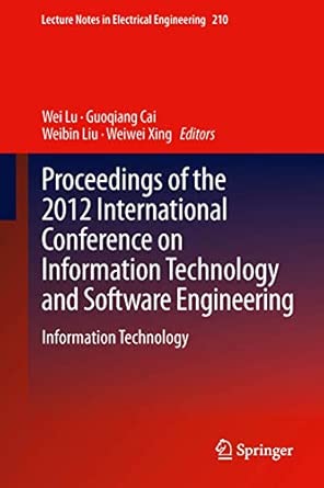 Proceedings of the 2012 International Conference on Information Technology and Software Engineering: Information Technology: 210 2013th Edition Proceedings of the 2012 International Conference on Information Technology and Software Engineering: Information Technology: 210 2013th Edition book cover