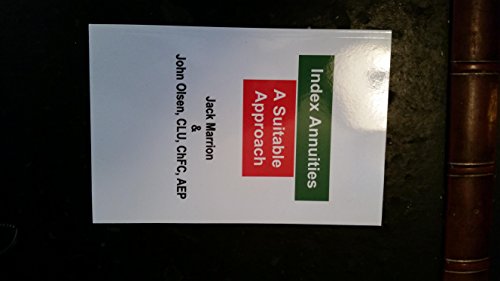 Index Annuities : A Suitable Approach 0972825142 Book Cover