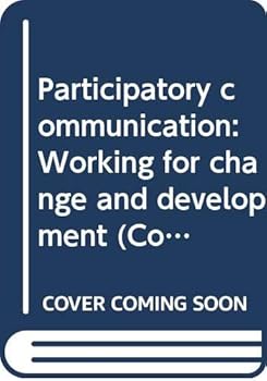 Hardcover Participatory communication: Working for change and development (Communication and human values) Book