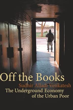 Off the Books: The Underground Economy of the Urban Poor-Wow! eBook