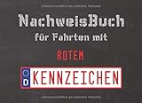  Nachweisbuch für Fahrten mit rotem Kennzeichen: Nachweisheft für Prüfungsfahrten, Probefahrten, Überführungsfahrten  100 Seiten ca A5 Querformat im Nummernschild-Design