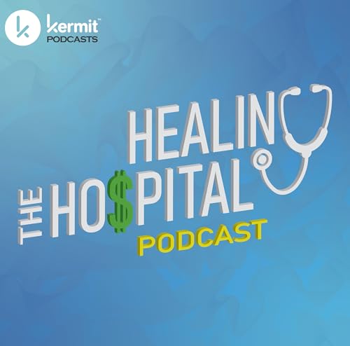 Ep. 00: What is the Healing the Hospital Podcast?