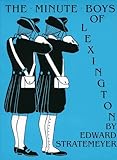 Minute Boys of Lexington (Lost Classics Book Company)