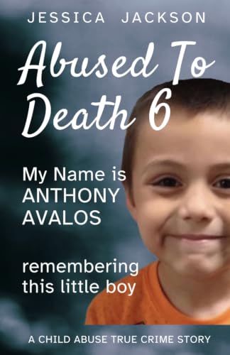 My Name is Anthony Avalos: A Child Abuse True Crime Story...