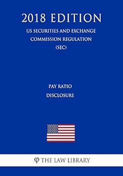 Paperback Pay Ratio Disclosure (Us Securities and Exchange Commission Regulation) (Sec) (2018 Edition) Book