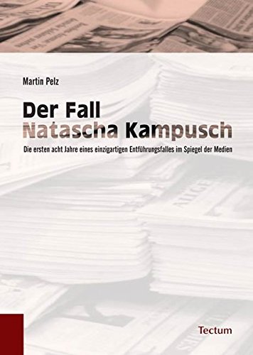 Pelz, M: Fall Natascha Kampusch
