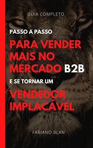 PASSO A PASSO PARA VENDER MAIS NO MERCADO B2B E SE TORNAR UM VEND...