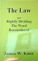 The Law and Rightly Dividing the Word Reconsidered (rightly dividing the word reconsidered) B004CQ6QXS Book Cover