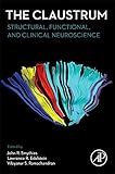 The Claustrum: Structural, Functional, and Clinical Neuroscience