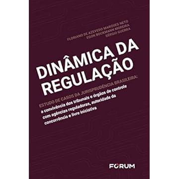 Capa do livro Dinâmica da regulação: Estudo de casos da jurisprudência brasileira: A convivência dos tribunais e órgãos de controle com agências reguladoras, autoridade da concorrência e livre iniciativa