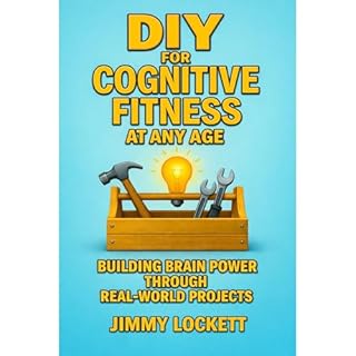 DIY for Cognitive Fitness at Any Age Audiobook By Jimmy Lockett cover art