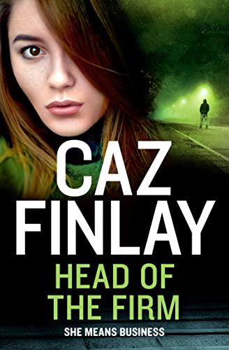Head of the Firm: An absolutely gripping and gritty gangland crime thriller set in Liverpool: Book 3 (Bad Blood)
