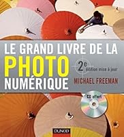 GRAND LIVRE DE LA PHOTO NUMÉRIQUE (LE) 2E ÉD. 210057406X Book Cover