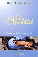 Le non desiré : Rencontre avec l'enfant qui n'a pas pu venir 2922397149 Book Cover
