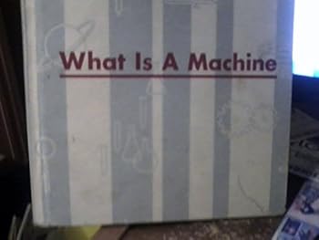 Hardcover What is a machine (The What is it series) Book