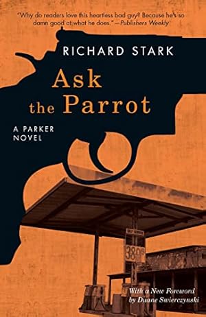 Ask the Parrot: A Parker Novel (The Parker Novels)