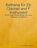  Bethena for Eb Clarinet and F Instrument - Pure Duet Sheet Music By Lars Christian Lundholm (English Edition)