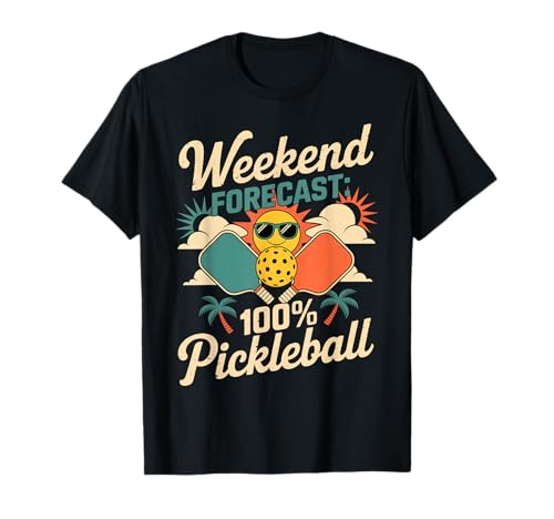 Pronóstico del Fin de Semana 100 por ciento Pickleball Diversión Camiseta
