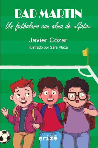 Bad Martín: Un futbolero con alma de 'gato' (Infantil / juvenil)
