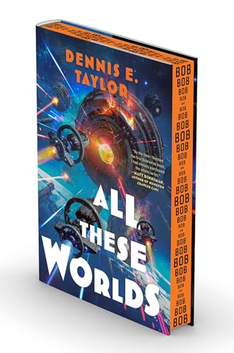 All These Worlds: Bobiverse: Book 3