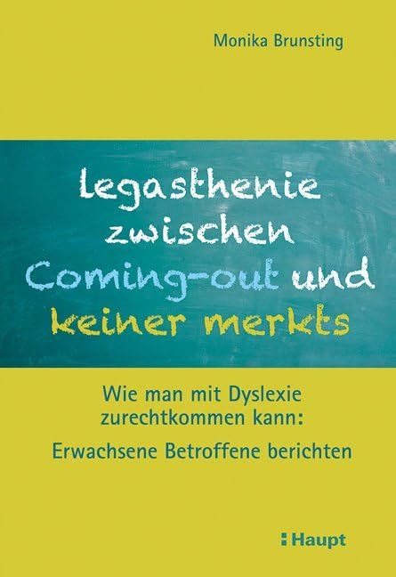 Legasthenie zwischen Coming-out und keiner merkts: Wie man mit Dyslexie zurechtkommen kann: Erwachsene Betroffene berichten