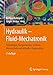 Hydraulik – Fluid-Mechatronik: Grundlagen, Komponenten, Systeme, Messtechnik und virtuelles Engineering