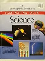 Science: Fascinating Facts (Encyclopedia Britannica Fascinating Facts Series) 1561733199 Book Cover
