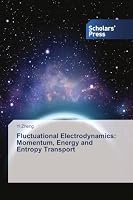 Fluctuational Electrodynamics: Momentum, Energy and Entropy Transport 3639666852 Book Cover