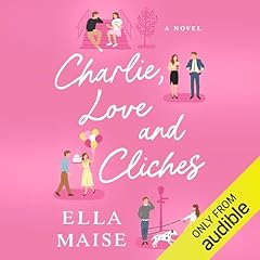 Charlie, Love and Cliches Audiolibro Por Ella Maise arte de portada