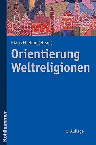 Orientierung Weltreligionen Orientierung Weltreligionen