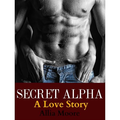 Secret Alpha (A Paranormal Shifter Romance) -- Allia Moore episode artwork