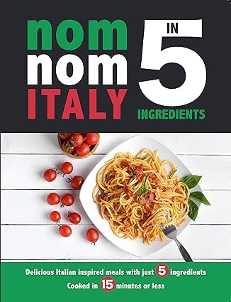 The Essentials of Classic Italian Cooking, Nom Nom Italy In 5 Ingredients 2 Books Collection Set