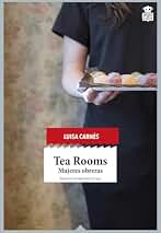 Tea Rooms: Mujeres obreras: 24 (sensibles a las Letras)