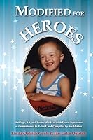 Modified for Heroes: Writings, Art, and Poetry of a Man with Down Syndrome as Communicated To, Edited, and Compiled by His Mother 1518843727 Book Cover