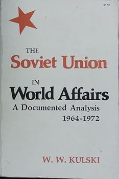 Hardcover The Soviet Union in World Affairs: A Documented Analysis, 1964-1972 Book