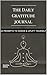 The Daily Gratitude Journal: 60 PROMPTS TO HONOR & UPLIFT YOURSELF (English Edition)