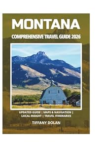 MONTANA COMPREHENSIVE TRAVEL GUIDE 2026