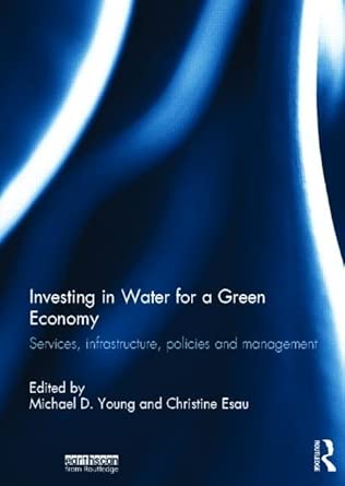 Investing in Water for a Green Economy: Services, Infrastructure, Policies and Management book cover