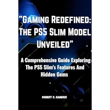 Gaming Redefined: The PS5 Slim Model Unveiled: A Comprehensive Guide Exploring The PS5 Slim's Features and Hidden Gems (English Edition)