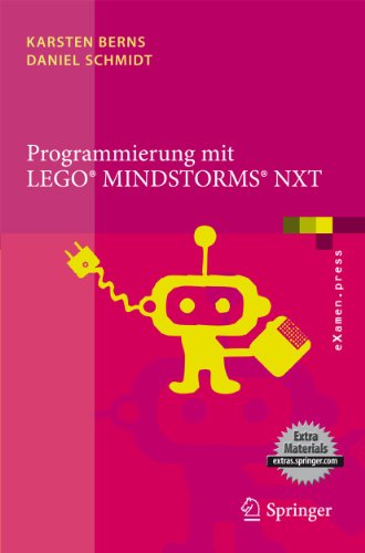 Programmierung mit LEGO Mindstorms NXT: Robotersysteme, Entwurfsmethodik, Algorithmen (eXamen.press)