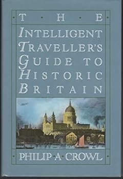 Hardcover The intelligent traveller's guide to historic Britain: England, Wales, the Crown Dependencies Book