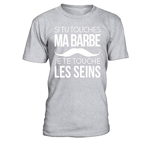 TEEZILY T-Shirt Homme Si tu Touches ma Barbe Je Te Touche Les Seins - Gris chiné - XL