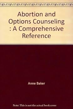 Paperback Abortion and Options Counseling : A Comprehensive Reference Book