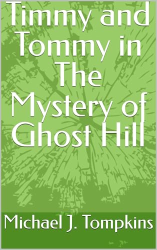 Timmy and Tommy in The Mystery of Ghost Hill (English Edition)