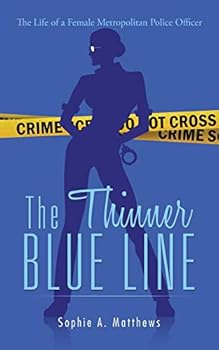 The Thinner Blue Line : The Life of a Female Metropolitan Police Officer