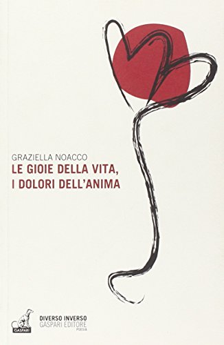 Le gioie della vita, i dolori dell'anim