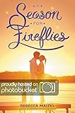 A Season for Fireflies: A Captivating Young Adult Novel About Lost Memory, High School Drama, and Second Chances