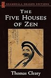 Five Houses of Zen (Shambhala Dragon Editions)